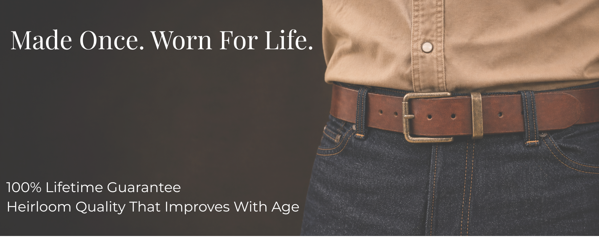 made once. worn for life.